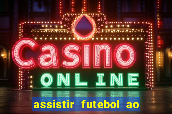 assistir futebol ao vivo futemax real madrid